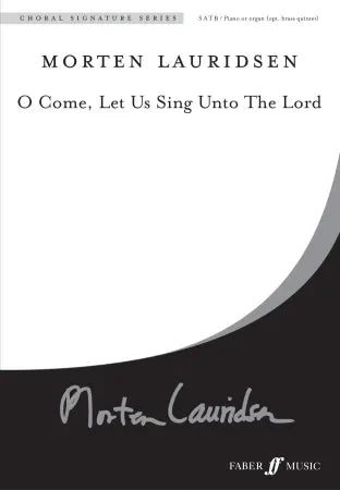 O Come, Let Us Sing Unto The Lord - Morten Lauridsen