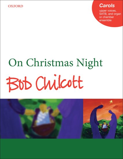 On Christmas Night - Bob Chilcott