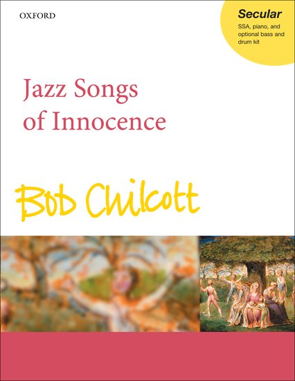 Jazz Songs of Innocence - Bob Chilcott