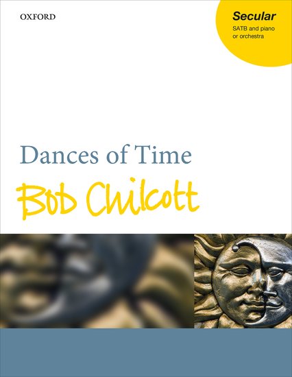 Dances of Time - Bob Chilcott