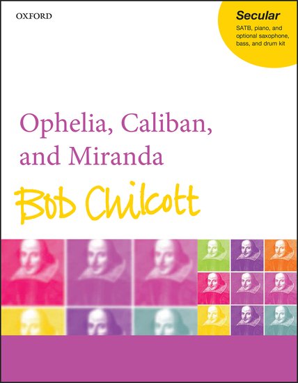 Ophelia, Caliban, and Miranda - Bob Chilcott