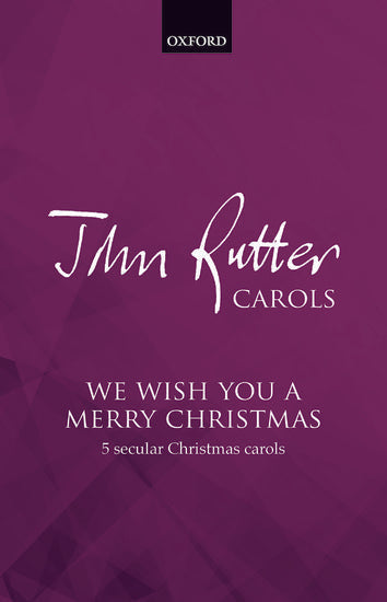 We wish you a merry Christmas - John Rutter