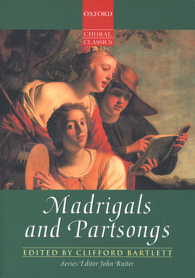 Madrigals and Partsongs - Clifford Bartlett