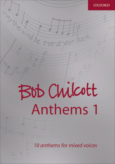 Bob Chilcott Anthems 1