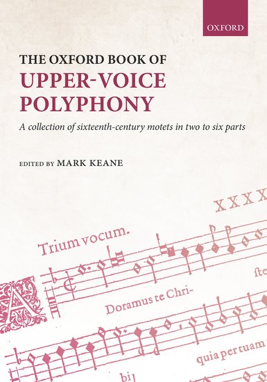 The Oxford Book of Upper-Voice Polyphony - Mark Keane