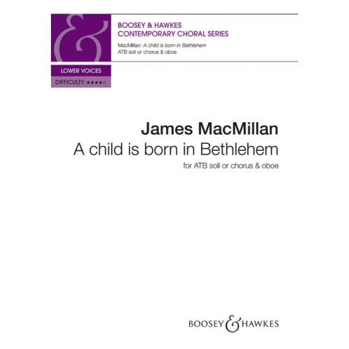 A child is born in Bethlehem - James MacMillan