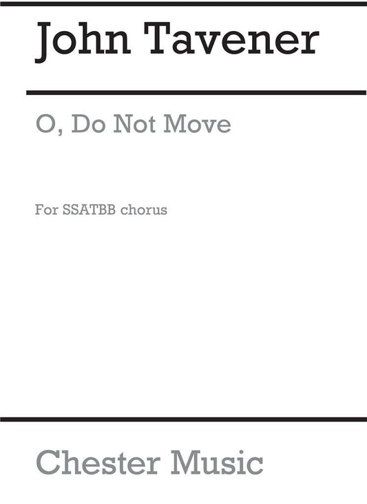 O Do Not Move - John Tavener
