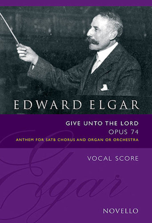 Give Unto The Lord Op.74 - E. Elgar