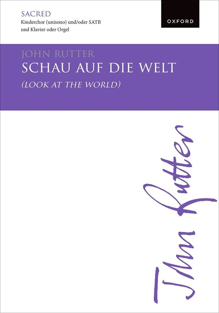 Schau Auf Die Welt (Look at the World) - J. Rutter